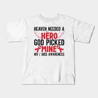 AIDS HIV Awareness Shirt, Heaven Needed a Hearo God Picked Mine Kids T-Shirt